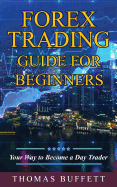 Forex Trading Guide for Beginners: Your Way to Become a Day Trader