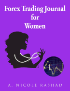 Forex Trading Journal for Women: (4 Trades/Page, 180 Trade Pages) (8.5 X 11) Purple