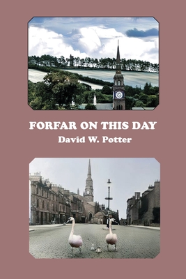 Forfar On This Day - Potter, David W