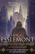 Forge of the High Mage: Path to Ascendancy, Book 4 (a Novel of the Malazan Empire)