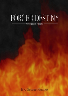 Forged Destiny: Olympia of Knights - Plumley, George