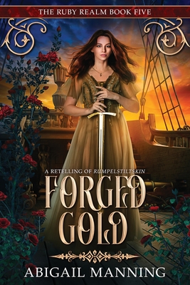 Forged Gold: A Retelling of Rumpelstiltskin - Manning, Abigail