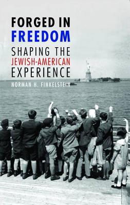 Forged in Freedom: Shaping the Jewish-American Experience - Finkelstein, Norman H
