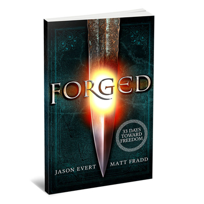 Forged - Evert, Jason, and Fradd, Matt