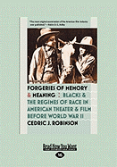 Forgeries of Memory and Meaning: Blacks and the Regimes of Race in American Theater and Film Before World War II (Large Print 16pt)