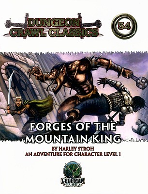 Forges of the Mountain King: An Adventure for Character Levels 1 - Stroh, Harley, and Rudel, Aeryn (Editor)