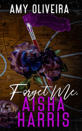 Forget me, Aisha Harris: A Sports Romance