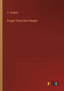 Forget Thine Own People