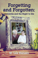 Forgetting and Forgotten: Dementia and the Right to Die