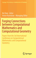 Forging Connections between Computational Mathematics and Computational Geometry: Papers from the 3rd International Conference on Computational Mathematics and Computational Geometry
