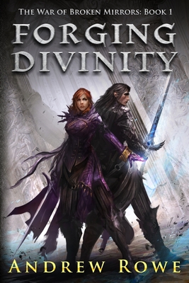 Forging Divinity - Richards, Jessica (Editor), and Rowe, Andrew