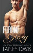 Forging Glory: A Second Chance Romance