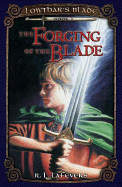 Forging of the Blade: Lowthar's Blade 1