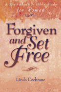 Forgiven and Set Free: A Post-Abortion Bible Study for Women