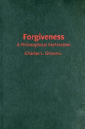 Forgiveness: A Philosophical Exploration
