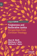 Forgiveness and Restorative Justice: Perspectives from Christian Theology