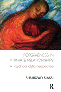 Forgiveness in Intimate Relationships: A Psychoanalytic Perspective