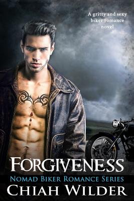 Forgiveness: Nomad Biker Romance - Cullinan, Lisa (Editor), and Wilder, Chiah