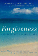 Forgiveness: the Greatest Healer of All