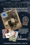 Forgiving Mßximo Rothman Large Print: A Kurchenko & Gonzalves Mystery - Book One