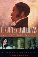 Forgotten Americans: Footnote Figures Who Changed American History