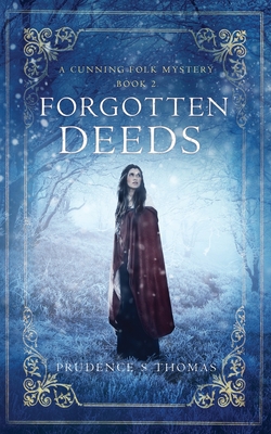 Forgotten Deeds: A Cunning Folk Mystery Book 2 - Cunningham, Susan (Editor), and Thomas, Prudence S
