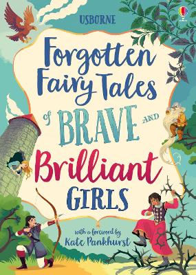 Forgotten Fairy Tales of Brave and Brilliant Girls - Dickins, Rosie, and Prentice, Andy, and Jones, Rob Lloyd, and Davidson, Susanna