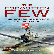 Forgotten Few: The Polish Air Force in World War II