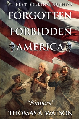 Forgotten Forbidden America: Sinners - Jean, Sabrina (Editor), and Watson, Thomas A