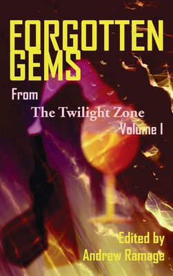 Forgotten Gems from the Twilight Zone Volume 1 (hardback) - Ramage, Andrew