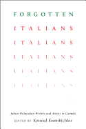 Forgotten Italians: Julian-Dalmatian Writers and Artists in Canada