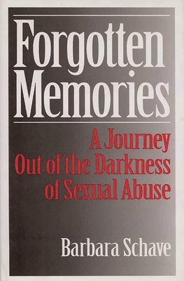 Forgotten Memories: A Journey Out of the Darkness of Sexual Abuse - Schave, Barbara, and Schave, Douglas (Foreword by)