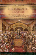 Forgotten Mughals: A History of the Later Emperors of the House of Babar (1707-1857) - Cheema, G S