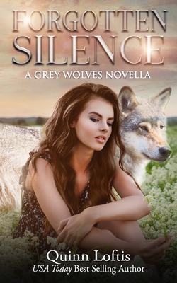Forgotten Silence: A Grey Wolves Novella - Loftis, Quinn A