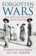 Forgotten Wars: The End of Britain's Asian Empire