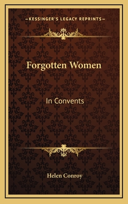 Forgotten Women: In Convents - Conroy, Helen