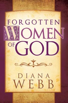 Forgotten Women of God - Webb, Diana