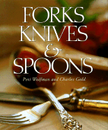 Forks, Knives and Spoons - Wolfman, Peri, and Gold, Charles