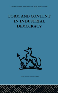 Form and Content in Industrial Democracy: Some Experiences from Norway and Other European Countries