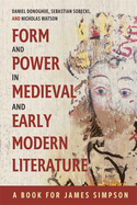 Form and Power in Medieval and Early Modern Literature: A Book for James Simpson