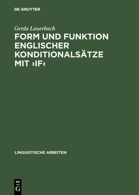 Form Und Funktion Englischer Konditionals?tze Mit >If: Eine Konversationslogische Und Sprechakttheoretische Analyse - Lauerbach, Gerda