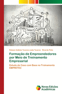 Forma??o de Empreendedores por Meio de Treinamento Empresarial