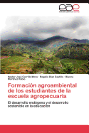 Formacion Agroambiental de Los Estudiantes de La Escuela Agropecuaria