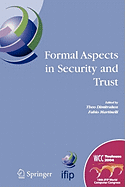 Formal Aspects in Security and Trust: IFIP TC1 WG1.7 Workshop on Formal Aspects in Security and Trust (FAST), World Computer Congress, August 22-27, 2004, Toulouse, France