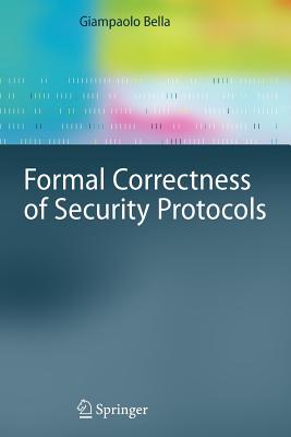 Formal Correctness of Security Protocols - Bella, Giampaolo