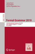 Formal Grammar 2018: 23rd International Conference, FG 2018, Sofia, Bulgaria, August 11-12, 2018, Proceedings