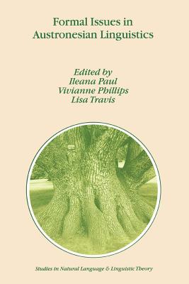 Formal Issues in Austronesian Linguistics - Paul, I. (Editor), and Phillips, V. (Editor), and Travis, Lisa (Editor)