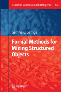 Formal Methods for Mining Structured Objects