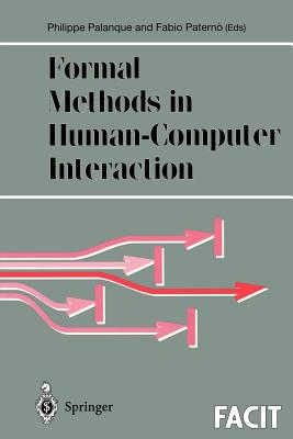 Formal Methods in Human-Computer Interaction - Palanque, Philippe (Editor), and Paterno, Fabio (Editor)