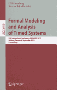 Formal Modeling and Analysis of Timed Systems: 9th International Conference, Formats 2011, Aalborg, Denmark, September 21-23, 2011, Proceedings
